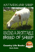 Katahdin Hair Sheep - Raising a Profitable Breed of Sheep - Paperback