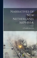 Narratives of New Netherland, 1609-1664; - Hardcover