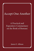 Accept One Another: A Practical and Expository Commentary on the Book of Romans - Paperback