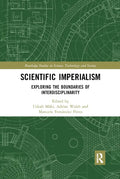 Scientific Imperialism: Exploring the Boundaries of Interdisciplinarity - Paperback