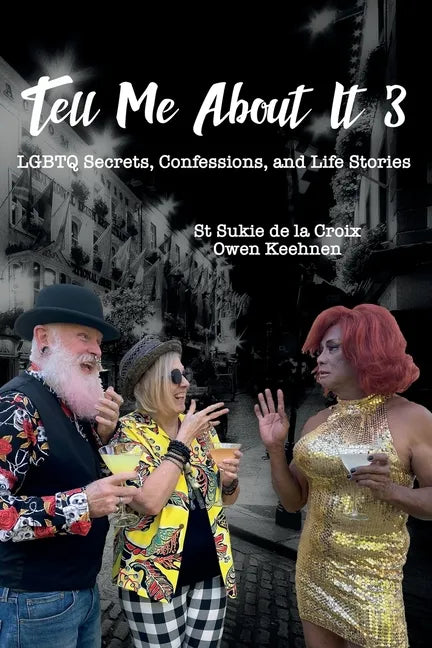 Tell Me About It 3: LGBTQ Secrets, Confessions, and Life Stories - Paperback