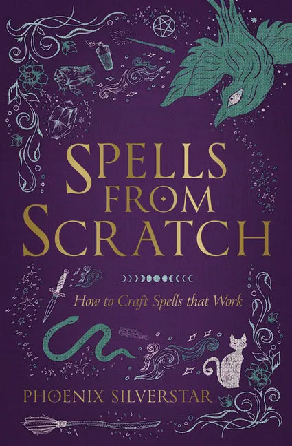 Spells from Scratch: How to Craft Spells That Work - Paperback