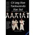 Ch'ang Hon Taekwon-Do Hae Sul: Real Applications to the ITF Patterns: Vol 2 - Hardcover