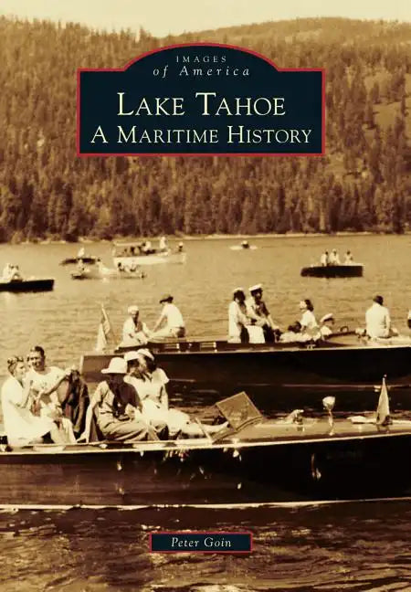 Lake Tahoe: A Maritime History - Paperback