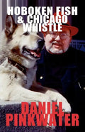 Hoboken Fish & Chicago Whistle - Paperback