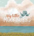 My Little Mockingbird - Hardcover