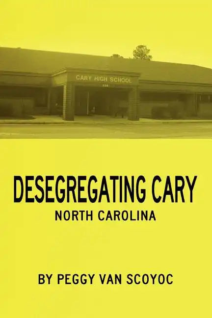 Desegregating Cary - Paperback
