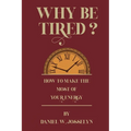 Why be tired? - Paperback