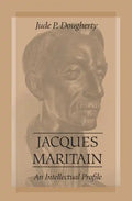 Jacques Maritain: An Intellectual Profile - Paperback