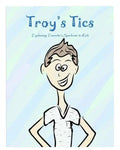 Troy's Tics: Explaining Tourette's Syndrome to Kids - Paperback