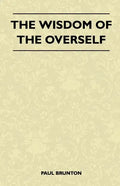 The Wisdom Of The Overself - Hardcover