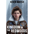 Kingdom in the Redwoods - Hardcover