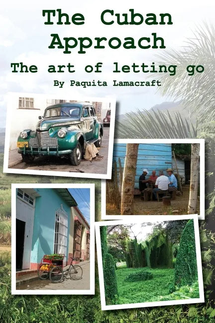 The Cuban Approach: The Art of Letting Go - Paperback