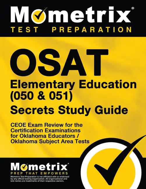 Osat Elementary Education (050 & 051) Secrets Study Guide: Ceoe Exam Review for the Certification Examinations for Oklahoma Educators / Oklahoma Subje - Paperback