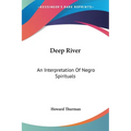 Deep River: An Interpretation Of Negro Spirituals - Paperback