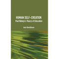 Human Self-Creation: Paul Natorp's Theory of Education - Hardcover