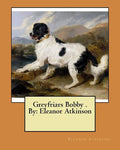 Greyfriars Bobby . By: Eleanor Atkinson - Paperback