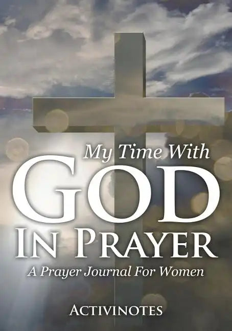 My Time With God In Prayer - A Prayer Journal For Women - Paperback