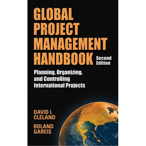 Global Project Management Handbook: Planning, Organizing and Controlling International Projects, Second Edition: Planning, Organizing, and Controlling - Hardcover