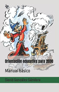 Orientación educativa para 2030: Manual básico - Paperback