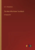The Man Who Knew Too Much: in large print - Paperback