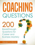 Coaching Questions: 200 Breakthrough Questions for Career and Business Mastery - Paperback