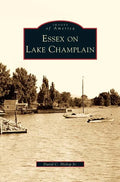 Essex on Lake Champlain - Hardcover