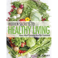 Hidden Secrets to Healthy Living - Paperback