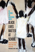 Black Lives Matter at School: An Uprising for Educational Justice - Paperback
