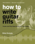How to Write Guitar Riffs: Create and Play Great Hooks for Your Songs - Paperback