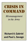 Crisis in Command: Mismanagement in the Army - Paperback