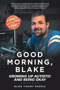 Good Morning, Blake: Growing Up Autistic and Being Okay - Paperback