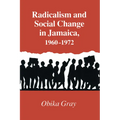 Radicalism and Social Change in Jamaica, 1960-1972 - Paperback