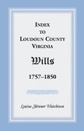Index to Loudoun County, Virginia Wills, 1757-1850 - Paperback