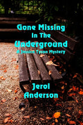 Gone Missing in the Underground: A Jessica Tyson Mystery - Paperback