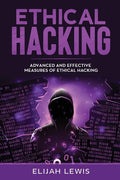 Ethical Hacking: Advanced and Effective Measures of Ethical Hacking - Paperback