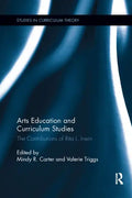 Arts Education and Curriculum Studies: The Contributions of Rita L. Irwin - Paperback