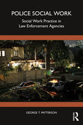 Police Social Work: Social Work Practice in Law Enforcement Agencies - Paperback