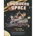 Lowriders in Space - Hardcover