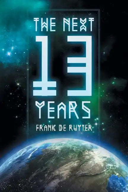 The Next Thirteen Years: The Great Apostasy Begins - Paperback