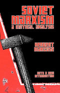 Soviet Marxism: A Critical Analysis - Paperback