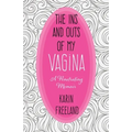 The Ins and Outs of My Vagina - Paperback
