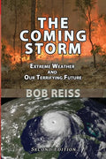 The Coming Storm: Extreme Weather and Our Terrifying Future - Paperback