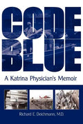 Code Blue: A Katrina Physician's Memoir - Paperback