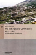 The Irish Folklore Commission 1935-1970: History, ideology, methodology - Paperback