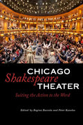 Chicago Shakespeare Theater: Suiting the Action to the Word - Paperback