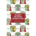 Polyamory and Reading the Book of Ruth - Hardcover