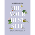 Be Your Best Self: Ten Life-Changing Ideas to Reach Your Full Potential - Paperback