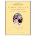 Food and Friends: Recipes and Memories from Simca's Cuisine - Paperback