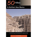 Explorer's Guide 50 Hikes in Northern New Mexico: From Chaco Canyon to the High Peaks of the Sangre de Cristos - Paperback